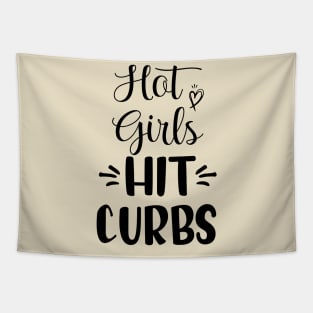 Funny Hot Girls Hit Curbs gift ideas Tapestry