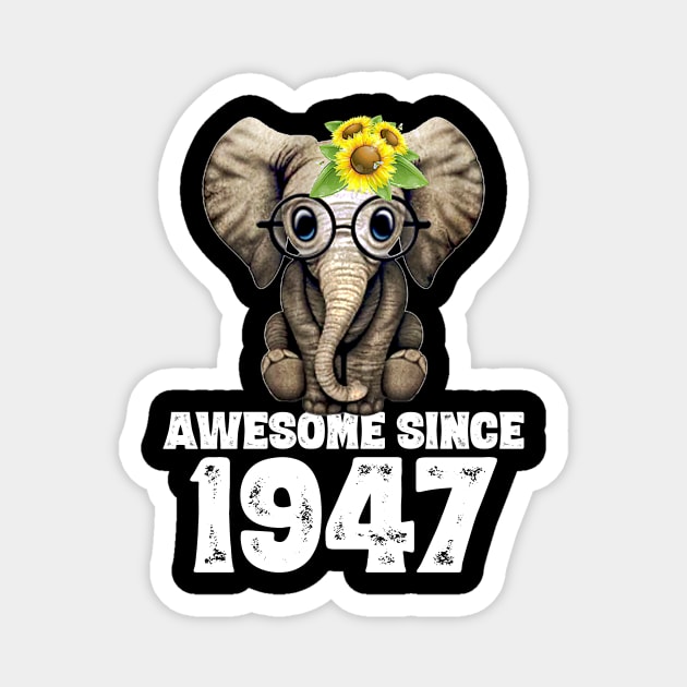 Awesome since 1947 73 Years Old Bday Gift 73th Birthday Magnet by DoorTees