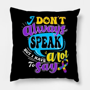 autism i dont speak much Pillow