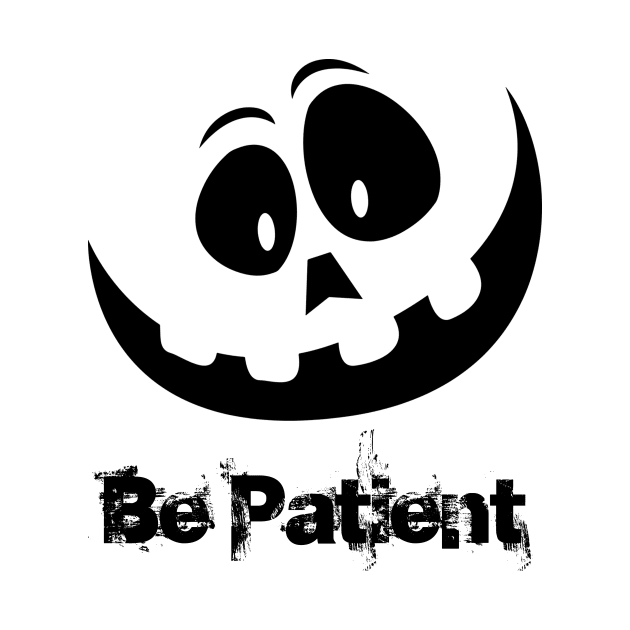 Be patient by SAOD