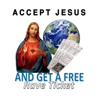 Accept Jesus - Rave Ticket T-Shirt