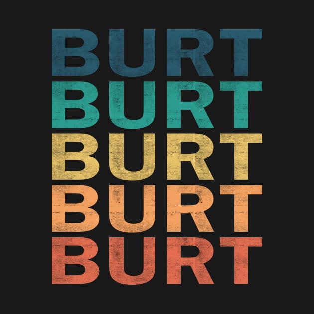 Burt Name T Shirt - Burt Vintage Retro Name Gift Item Tee by henrietacharthadfield