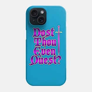 Dost Thou Even Quest? Phone Case