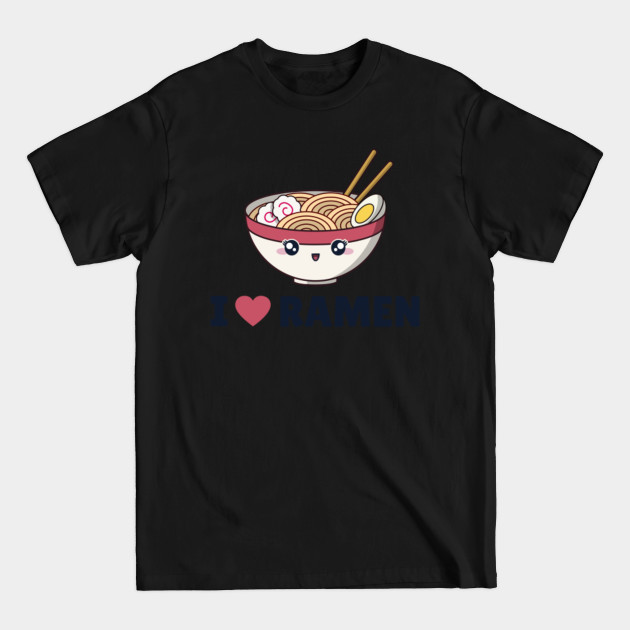 Disover I Love Ramen - I Love Ramen - T-Shirt