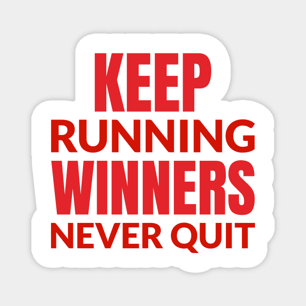 Keep Running Winners Never Quit Magnet by Andonaki