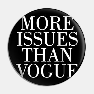 MORE ISSUES THAN VOGUE DOPE STREET WEAR SWAG HIPSTER MEN WOMEN Dope nope Pin