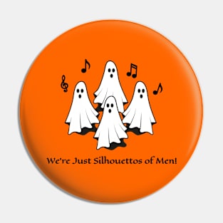 "We're Just Silhouettos Of Men” Ghostly Choir Pin