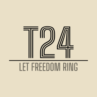 T24 - Let Freedom Ring - bsi T-Shirt