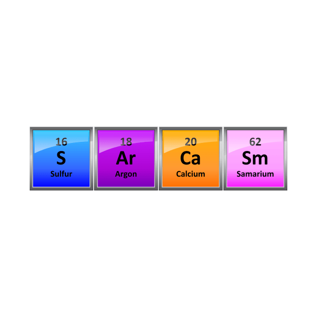 Colorful SArCaSm With Periodic Table Element Symbols by sciencenotes