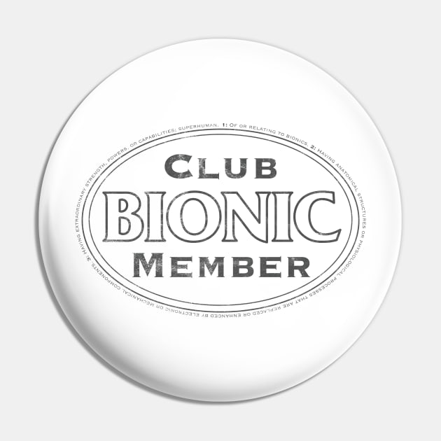 Bionic Club Member in Dark Gray/Distressed Pin by YOPD Artist