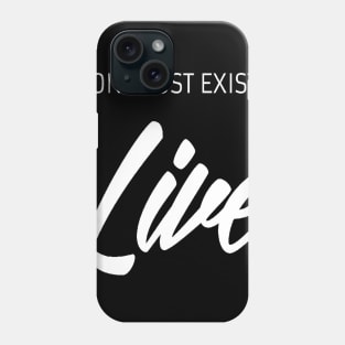 Live quote. Inspirational life Phone Case