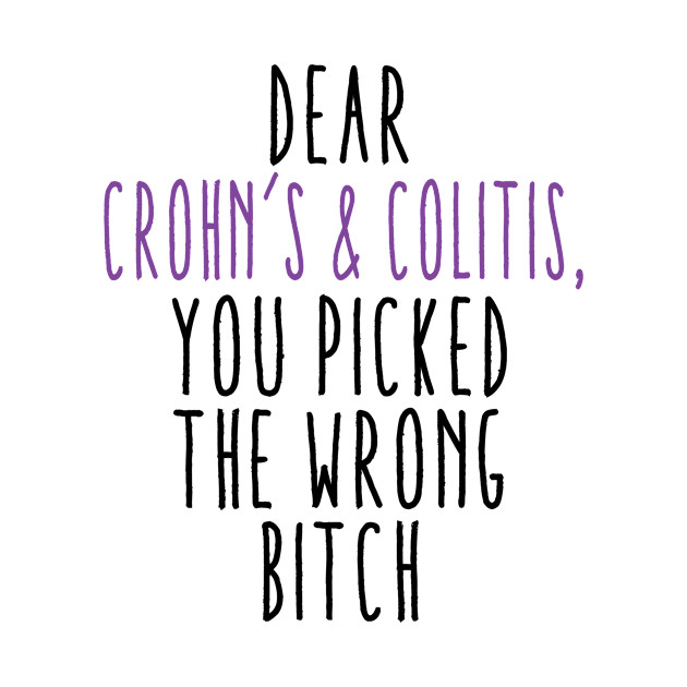 Dear Crohn's Colitis You Picked The Wrong Bitch by Aliaksandr