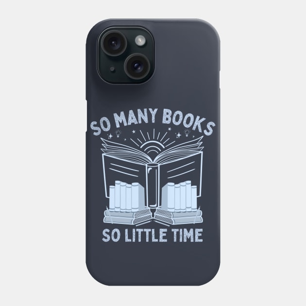 So Many Books, So Little Time - Funny Bookworm Nerd Saying Phone Case by Andrew Collins