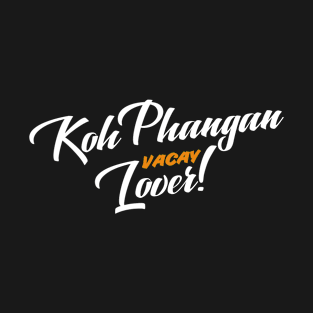 Koh Phangan Vacay Lover – Vacation Memories T-Shirt