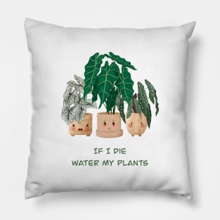 If I Die, Water My Plants Pillow