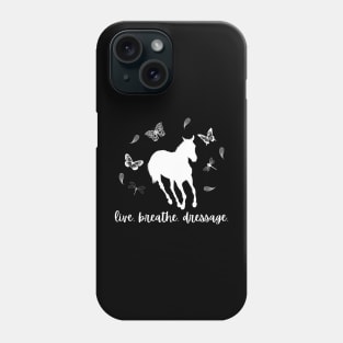 Dressage Rider Gift - Live, Breathe, Dressage Phone Case