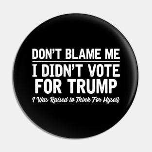 I Didn't Vote for Trump Pin