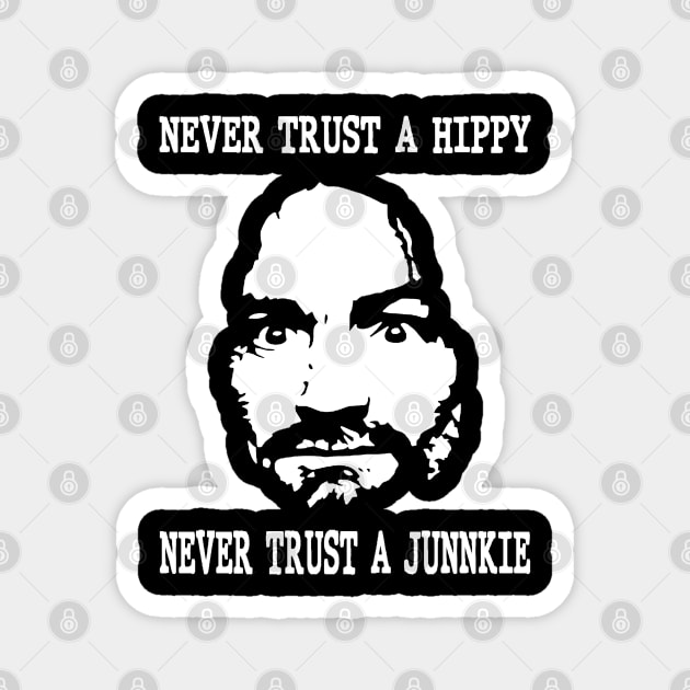 Never Trust a Junnkie Magnet by Hursed