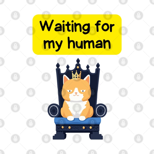 Cute Affirmation Cat - Waiting for my human | Cat Meme | Cat Lover Gift | Law of Attraction | Positive Affirmation | Cat Love by JGodvliet