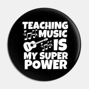 Teaching music is my super power Pin