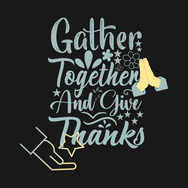 gather together and give thanks design by duddleshop