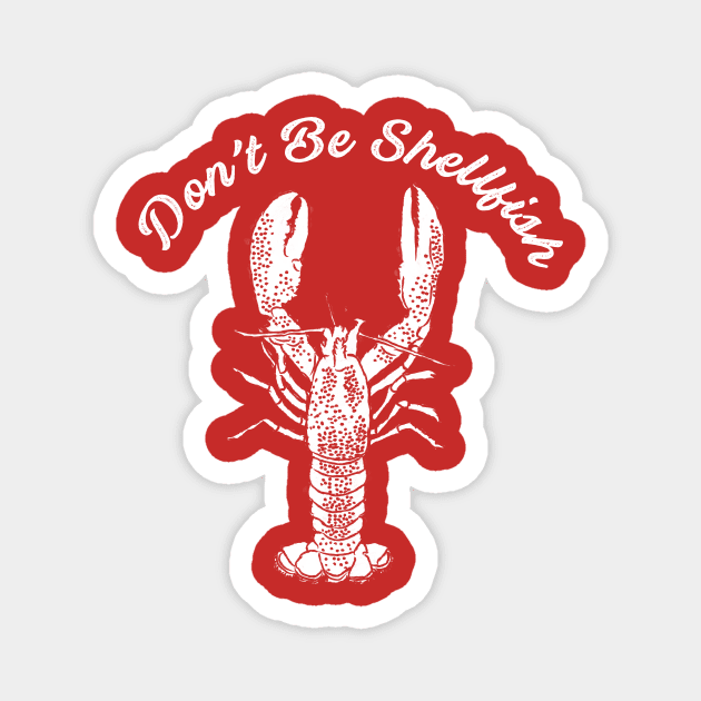 Don't Be Shellfish Funny Lobster Graphic Magnet by Alissa Carin