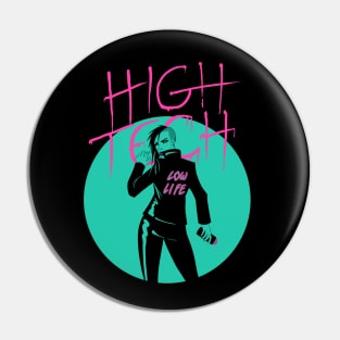 High Tech Low Life Pin