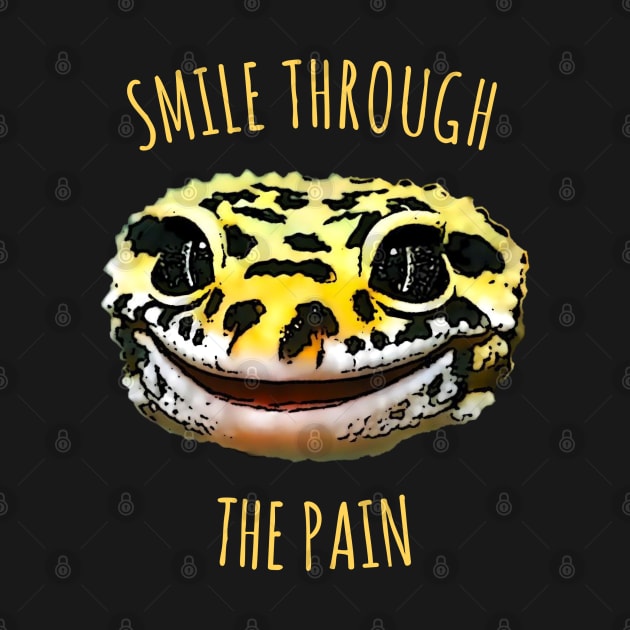 Leopard Gecko Smile Through the Pain Funny Pet Lizard Lover by DrystalDesigns