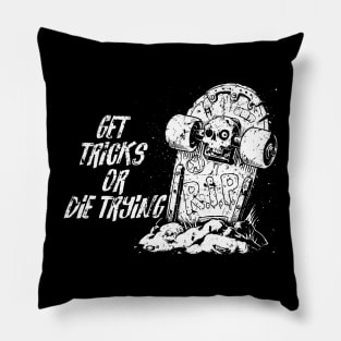 Get tricks or die trying - white Pillow