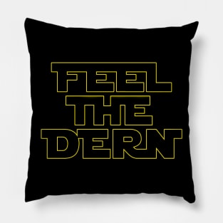 Feel The Dern Pillow