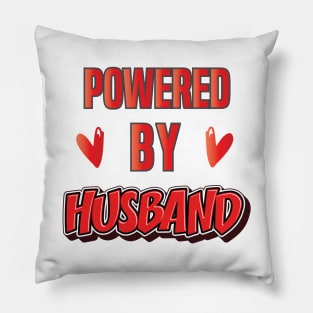 POWERED BY HUSBAND || FUNNY DESIGN Pillow