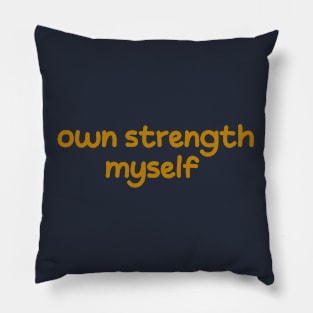 own strength. myself Pillow