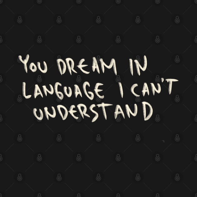 You Dream In Language I Can’t Understand by Saestu Mbathi