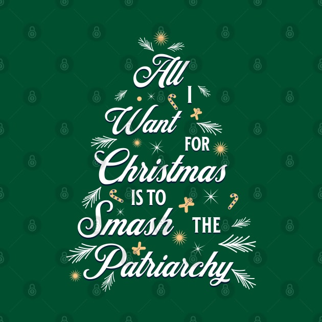 All I want for Christmas is to Smash the Patriarchy by valentinahramov