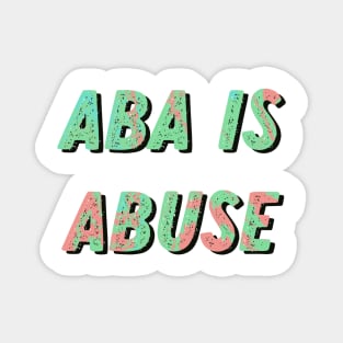 aba is abuse Magnet