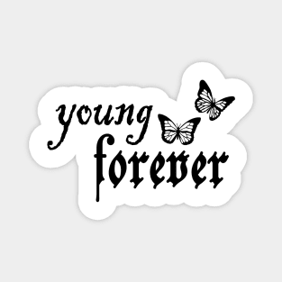 young forever - nessa inspired Magnet