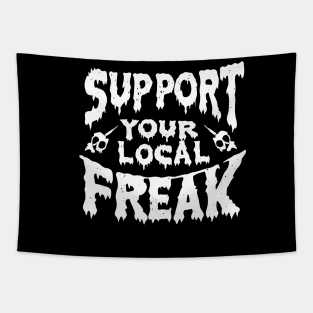 support your local freak Tapestry