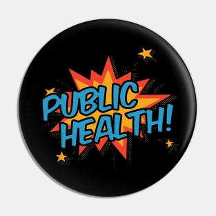 Public Health! Pin