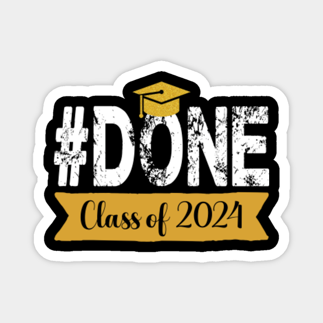 DONE Class of 2024 Graduation for Her Him Grad Seniors 2024 Class Of 2024 Graduation