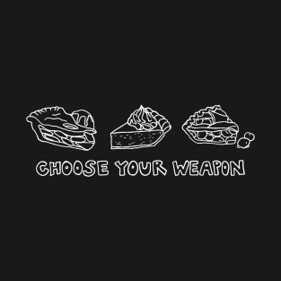 Choose Your Pie - Thanksgiving Weapon T-Shirt