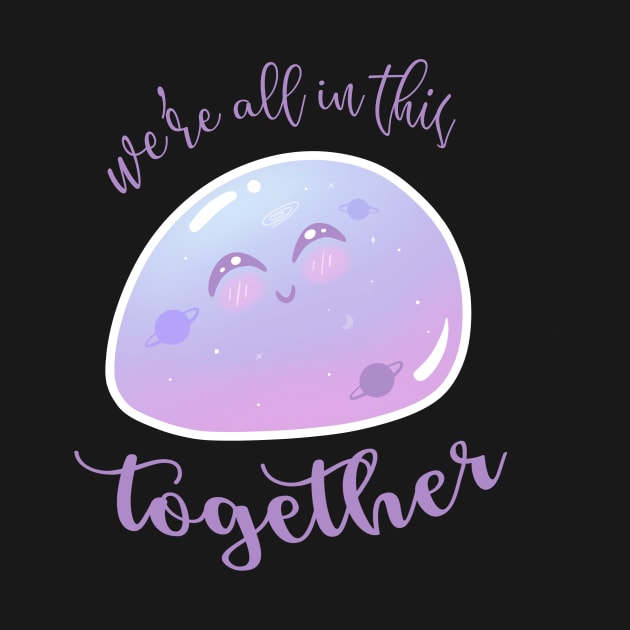 We're All In This Together Stay Positive T-shirt by ichewsyou