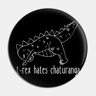 T-Rex Hates Chaturanga | Funny Yoga | Yogi Class Pin