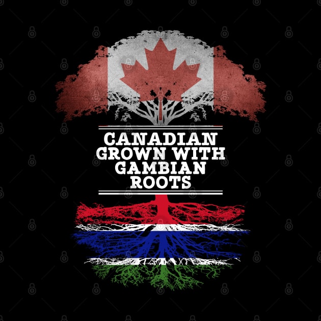 Canadian Grown With Gambian Roots - Gift for Gambian With Roots From Gambia by Country Flags