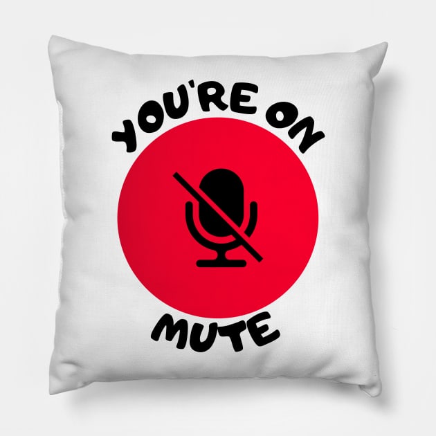 you are on mute Pillow by ClorindaDeRose