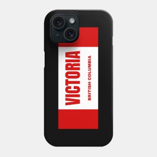 Victoria City in Canadian Flag Colors Phone Case
