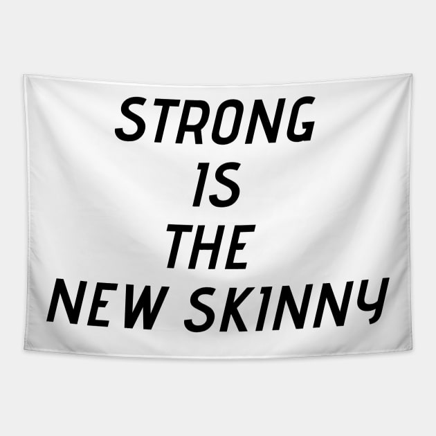 Strong is the new skinny Tapestry by BigtoFitmum27