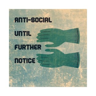 Anti-Social Until Further Notice T-Shirt