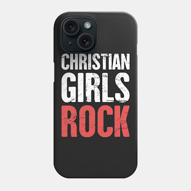 Christian Girls Rock – Christian Band Phone Case by MeatMan