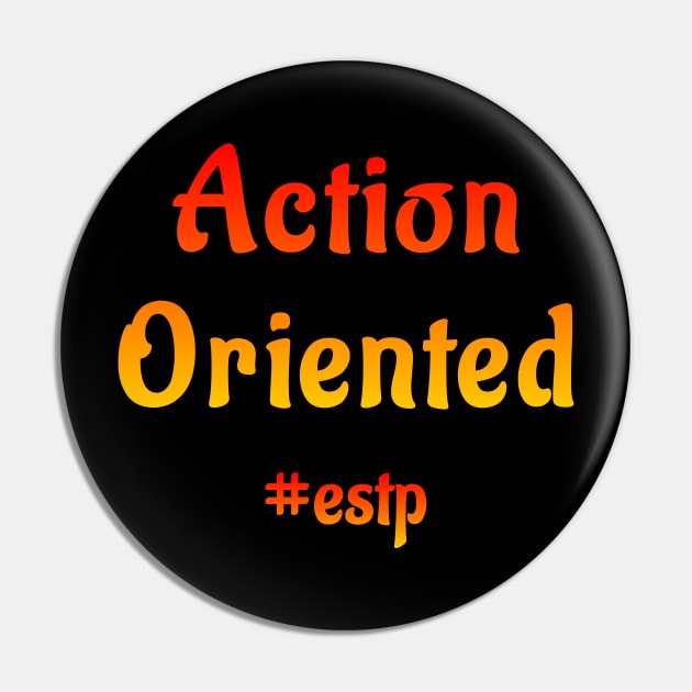 ESTP Action Oriented Pin by coloringiship