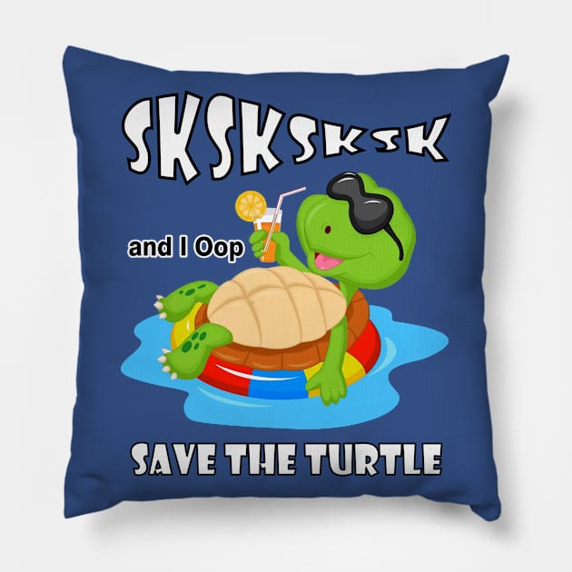 SkSkSk and i Oop Save Turtles Meme Pillow by jonathanptk